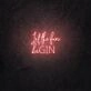 Let the fun beGIN LED Neon Sign