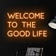 Welcome To The Good Life Led Neon Sign Custom Text Quote Neon Led Sign