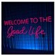 Welcome To The Good Life Led Neon Sign Neon Led Sign