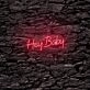 Hey Baby LED Neon Sign