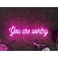 You Are Worthy LED Neon Sign