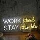 Work Hard Stay Humble LED Neon Sign