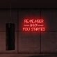 Remember why you started LED Neon Sign