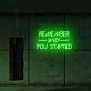 Remember why you started LED Neon Sign