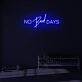 No bad days LED Neon Sign