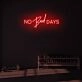 No bad days LED Neon Sign