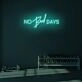 No bad days LED Neon Sign