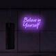 Believe In Yourself LED Neon Sign
