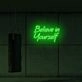 Believe In Yourself LED Neon Sign