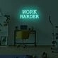 Work harder LED neon sign
