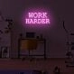 Work harder LED neon sign