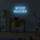 Work harder LED neon sign