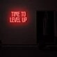 Time to Level Up LED Neon Sign