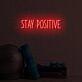 Stay Positive LED Sign