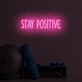 Stay Positive LED Sign