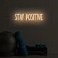 Stay Positive LED Sign