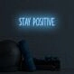 Stay Positive LED Sign