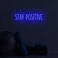 Stay Positive LED Sign
