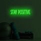 Stay Positive LED Sign