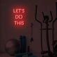 Let's Do This LED Sign