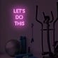 Let's Do This LED Sign