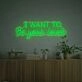 I Want To Be Your Lover LED Neon Sign