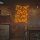 It Is Not Love I am Just Drunk LED Neon Sign
