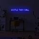 Hustle then chill LED Neon Sign