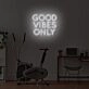 Good Vibrations Only LED Neon Sign