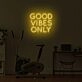 Good Vibrations Only LED Neon Sign