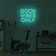 Good Vibrations Only LED Neon Sign