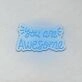 You Are Awesome LED Neon Sign