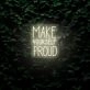 Make yourself proud LED sign