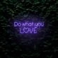 Do What You Love LED Sign