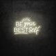 Be Your Best Self LED Sign