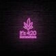 Its 420 Somewhere Neon Sign