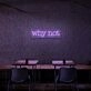Why Not Neon Sign