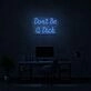 Dont Be A Dick Neon Sign