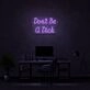 Dont Be A Dick Neon Sign