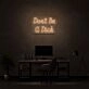 Dont Be A Dick Neon Sign