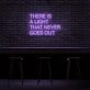 There Is A Light That Never Goes Out Neon Sign