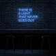 There Is A Light That Never Goes Out Neon Sign
