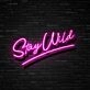 Stay Wild Neon Sign