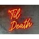 Til Death Neon Sign