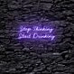 Stop Thinking Start Drinking LED Sign