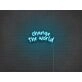 Change The World Neon Sign