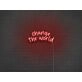 Change The World Neon Sign