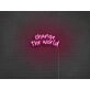 Change The World Neon Sign