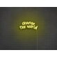 Change The World Neon Sign