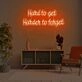 Hard To Get Hard To Forget LED Neon Sign